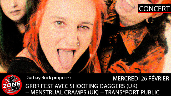 GRRR Fest ! avec SHOOTING DAGGERS (Uk) + MENSTRUAL CRAMPS (Uk) + Trans*Port Publicd